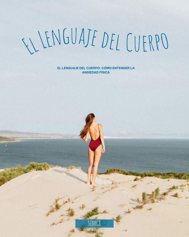 El Lenguaje del Cuerpo: Cómo Entender la Ansiedad Física